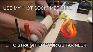 Use a "HOT SOCK" to Help Straighten your Bowed Bass or Guitar Neck!