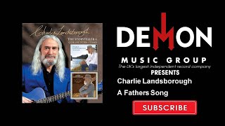 Charlie Landsborough - A Fathers Song