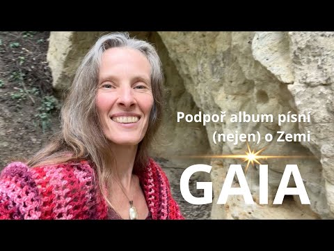 GAIA – podpoř nové album písní (nejen) o Zemi LENKY POČTOVÉ