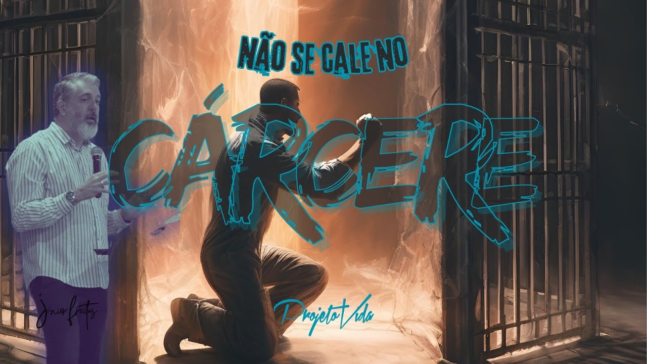 NÃO SE CALE NO CÁRCERE - PR. JUNIOR FREITAS - 24/11/2024