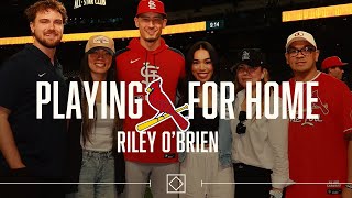 Playing for Home: Riley O'Brien | St. Louis Cardinals
