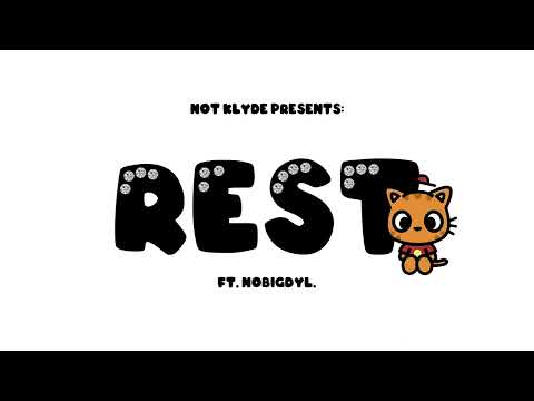 REST ft. nobigdyl. - NOT KLYDE