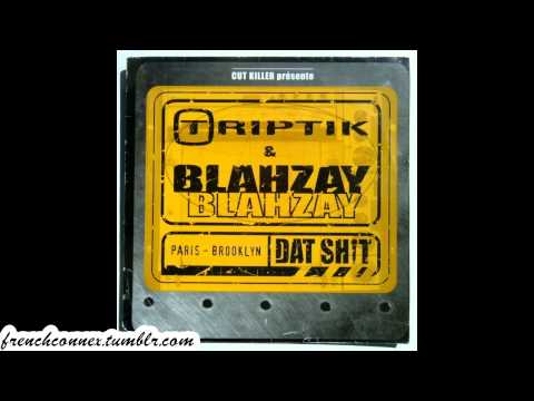 Triptik feat Blahzay Blahzay "Dat shit"