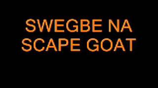 d banj ft kanye west   scape goat remix by  E danie:(SWEGBE)