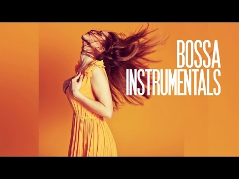 Best Bossa Nova Instrumentals - 4 Hours non stop music V.A.