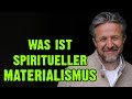 Was ist spiritueller Materialismus? | einfach meditieren - raw & uncut