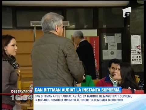 Dan Bittman audiat la instanţa supremă