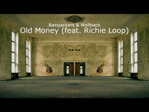 Bassjackers & Wolfpack - Old Money (feat. Richie Loop)