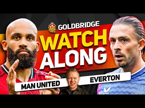 Man United vs Everton LIVE Watchalong With Mark GOLDBRIDGE