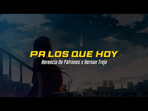 Pa Los Que Hoy 🤗 | Herencia De Patrones | Hernán Trejo | VIDEO LETRA/LYRICS OFICIAL