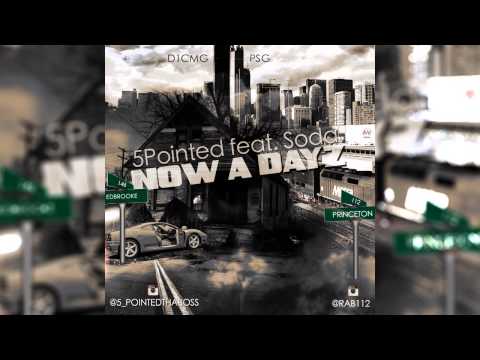 5 POINTED X SODA - NOW A DAYZ (EXCLUSIVE HQ SONG) VIDEO COMING SOON