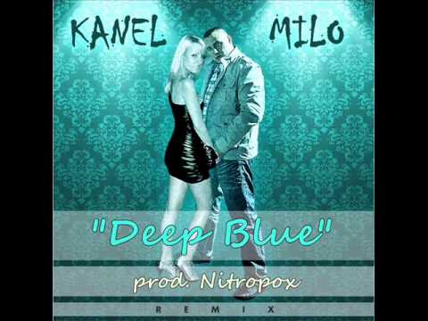 Kanel / Milo - "Deep Blue" prod. Nitropox (Remix)
