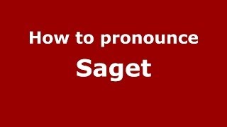 How to pronounce Saget