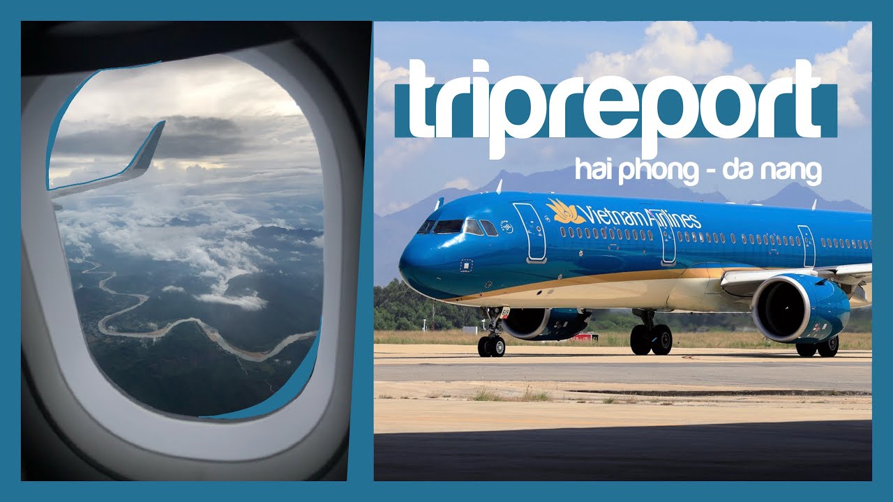TRIPREPORT \\ VIETNAM AIRLINES | Our Best DOMESTIC flight | Hai Phong - Da Nang | Airbus A321neo