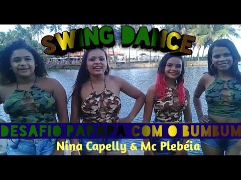Swing Dance - Desafio - Papapa com o Bumbum - Nina Capelly & Mc Plebéia