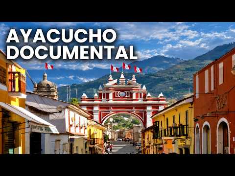 Ayacucho, Perú: tierra de historia, cultura y belleza - Documental Completo