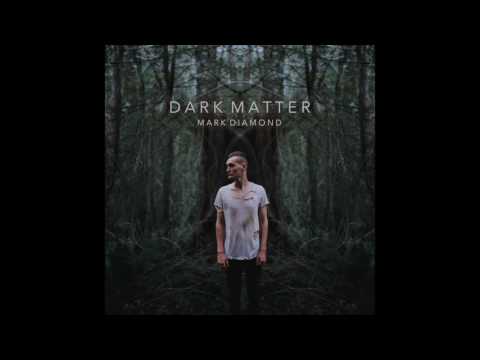 Mark Diamond - Dark Matter [Official Audio]