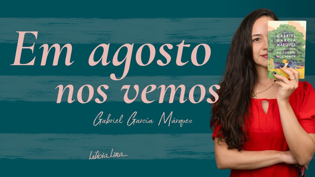 EM AGOSTO NOS VEMOS, livro póstumo de Gabriel García Márquez | Psicóloga Letícia Lira