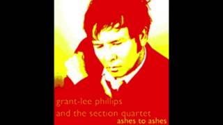 Grant Lee Phillips and the Section Quartet - Ashes to Ashes