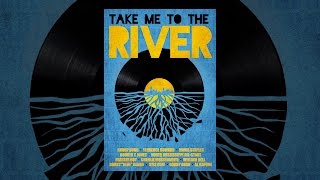 Take Me to the River
