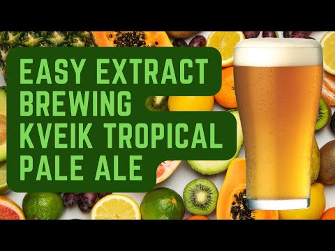 Easy Extract Brewing | Kveik Tropical Pale Ale