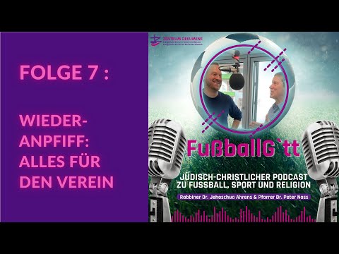 Fussballg'tt 007 - Wiederanpfiff: Alles für den Verein