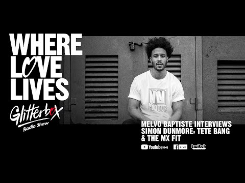 Glitterbox Radio Show - Where Love Lives w/ Melvo Baptiste
