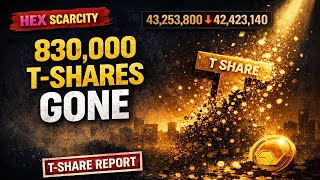 HEX T-Share Report | 830,000 T-Shares Just Vanished... Scarcity Continues