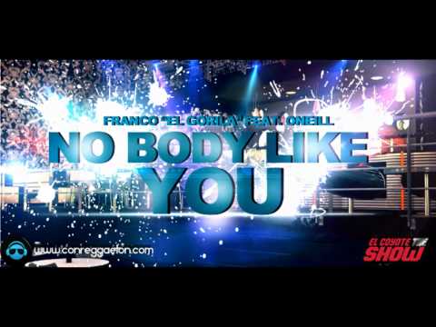 Franco "El Gorila" Ft Oneill - No Body Like You (Official Preview + Cover)