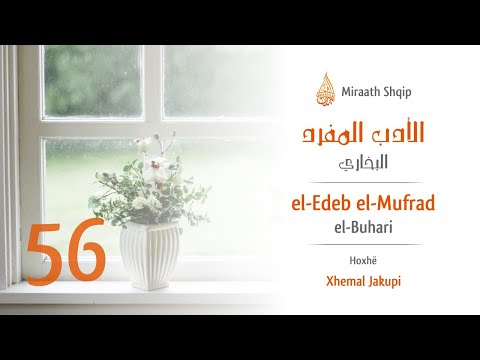 56. El Edeb elMufrad - Kërkimi i mbrojtjes; Teprimi në harxhime | Hoxhë Xhemal Jakupi