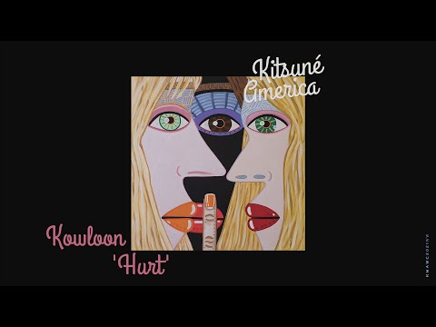 Kowloon - Hurt | Kitsuné America, The West Coast Edition