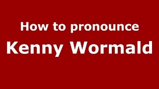 How to pronounce Kenny Wormald