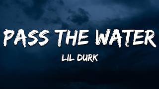 Lil Durk - Pass The Water (Lyrics)