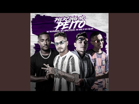 Piercing no Peito (feat. Mc Kiel & Mc Calvin)