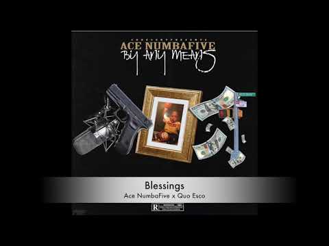 Ace NumbaFive x Quo Esco- Blessings (Offical Audio)(Prod. By Speaker Bangerz)