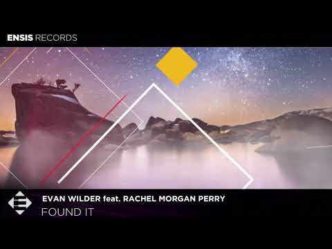 Evan Wilder feat. Rachel Morgan Perry - Found It (OUT NOW)