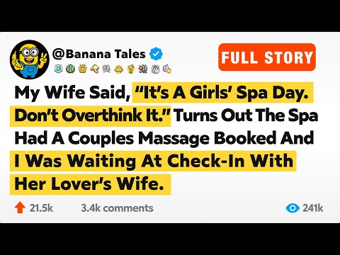 My Wife Said, “It’s a Girls’ Spa Day. Don’t Overthink It.” Turns Out the Spa had a Couples Massage…