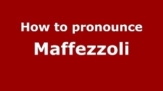 How to pronounce Maffezzoli