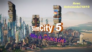 preview picture of video 'SimCity 5 [FR] : Villes de Demain - Episode 01 | En avant !'