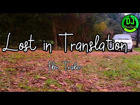 Lost in translation | Official Trailer | DJ Studios
