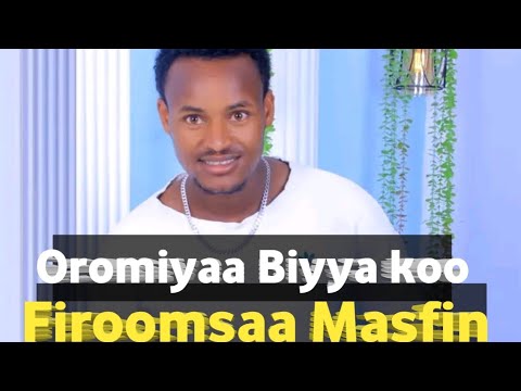 Firoomsaa Masfin New Ethiopian Oromo music 2024