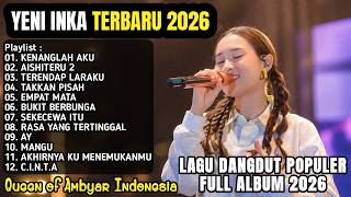 Download lagu YENI INKA TERBARU FULL ALBUM 2026 - KENANGLAH AKU, AISHITERU 2, TERENDAP LARAKU mp3