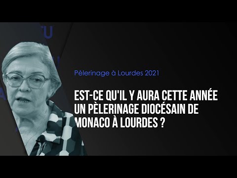 ACTU / Pèlerinage à Lourdes 2021