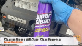 Cleaning Grease With Super Clean Degreaser