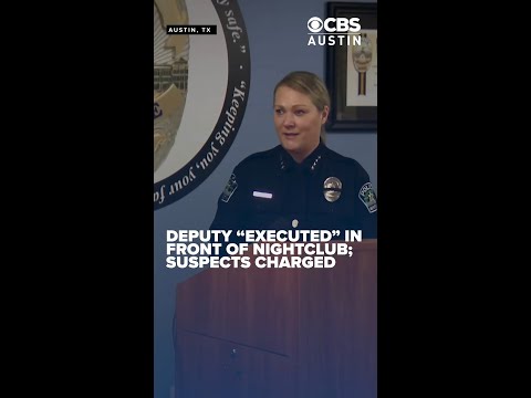 "He was executed," Austin police charge suspect in nightclub shooting of off-duty deputy