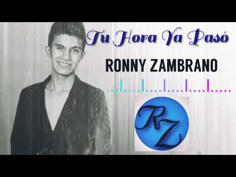 Ronny Zambrano-- Tu Hora Ya Pasó