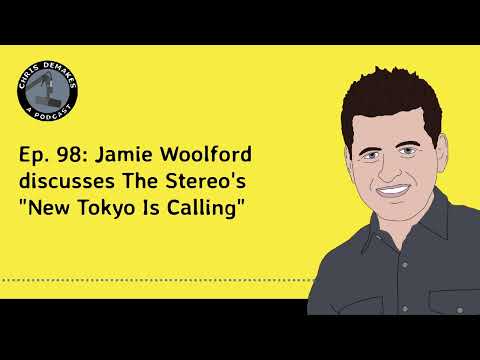 Ep. 98: Jamie Woolford discusses The Stereo's "New Tokyo Is Calling"