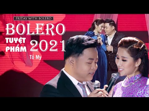 ❗️❗️🎵  TUYỂN TẬP HIT BOLERO 2021 TỐ MY| FRIDAY WITH BOLERO- PHẦN 1( 10 TẬP)