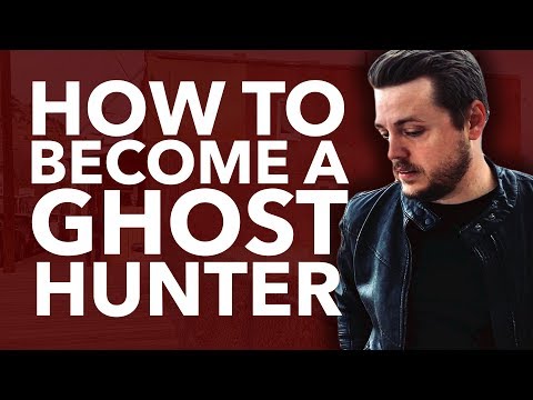 How to Become a Ghost Hunter | 10 Steps
