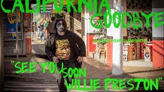 CALIFORNIA GOODBYE - See you soon, Willie Preston